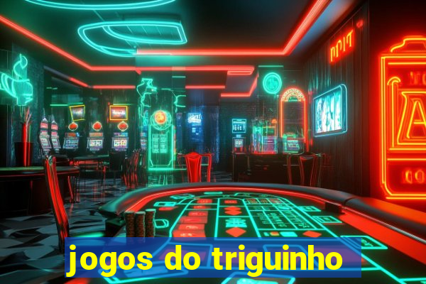 jogos do triguinho